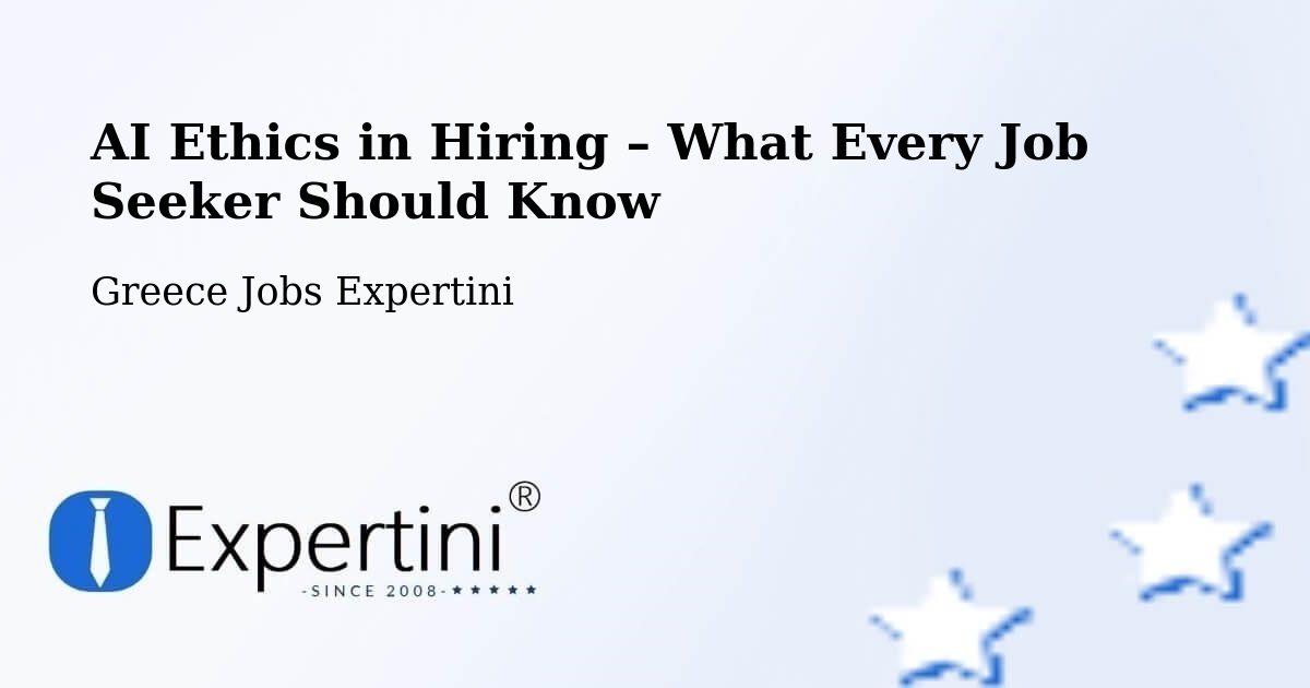 AI Ethics in Recruitment & Hiring – Filótas - Filótas, Greece Jobs Expertini